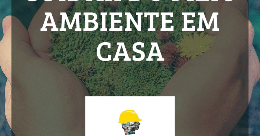 10 DICAS MEIO AMBIENTE EM CASA